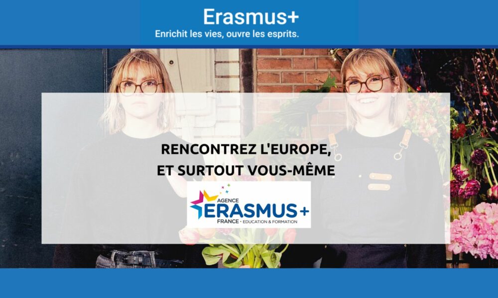 «&nbsp;Rencontrez l'Europe, et surtout vous-même&nbsp;», la nouvelle campagne média d’Erasmus +